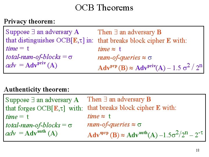 OCB Theorems Privacy theorem: Suppose $ an adversary A that distinguishes OCB[E, t] in: