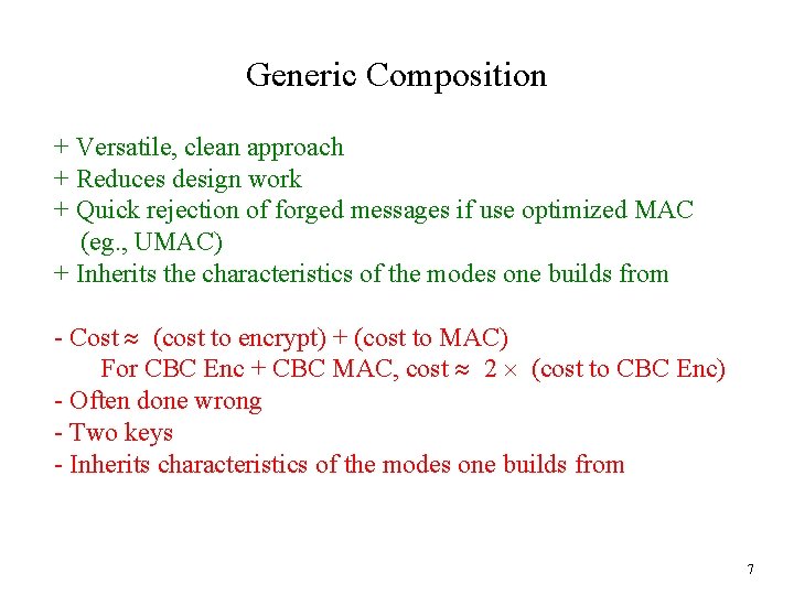 Generic Composition + Versatile, clean approach + Reduces design work + Quick rejection of