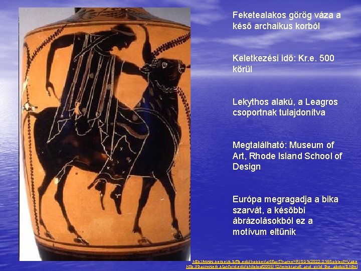 Feketealakos görög váza a késő archaikus korból Keletkezési idő: Kr. e. 500 körül Lekythos