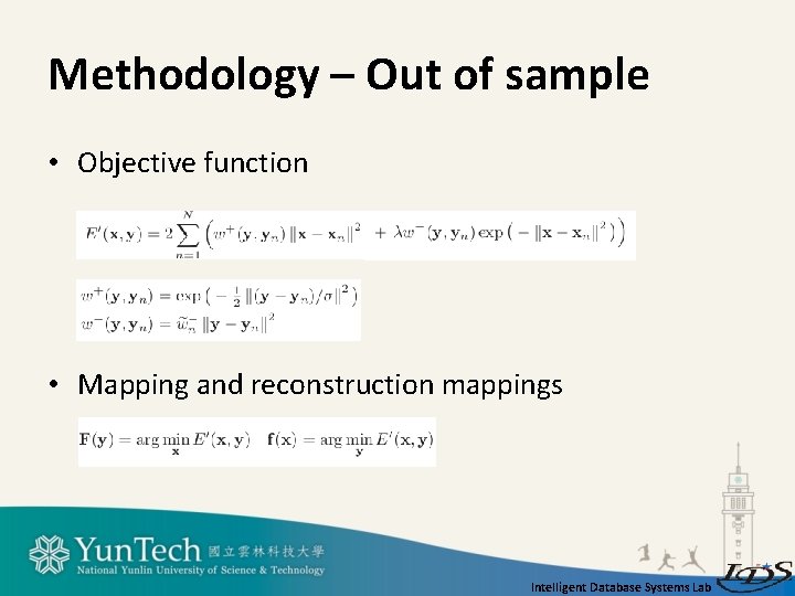 Methodology – Out of sample • Objective function • Mapping and reconstruction mappings Intelligent