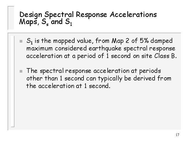 Design Spectral Response Accelerations Maps, Ss and S 1 n n S 1 is