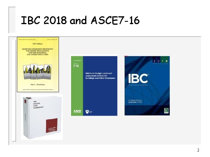 IBC 2018 and ASCE 7 -16 2 