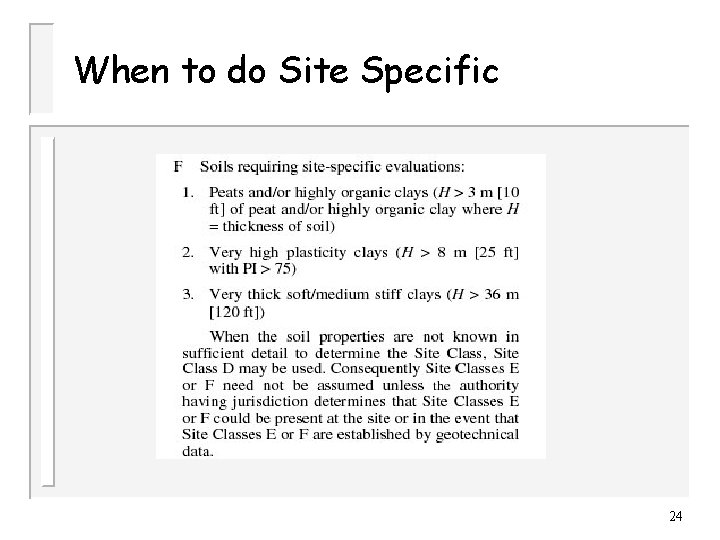 When to do Site Specific 24 