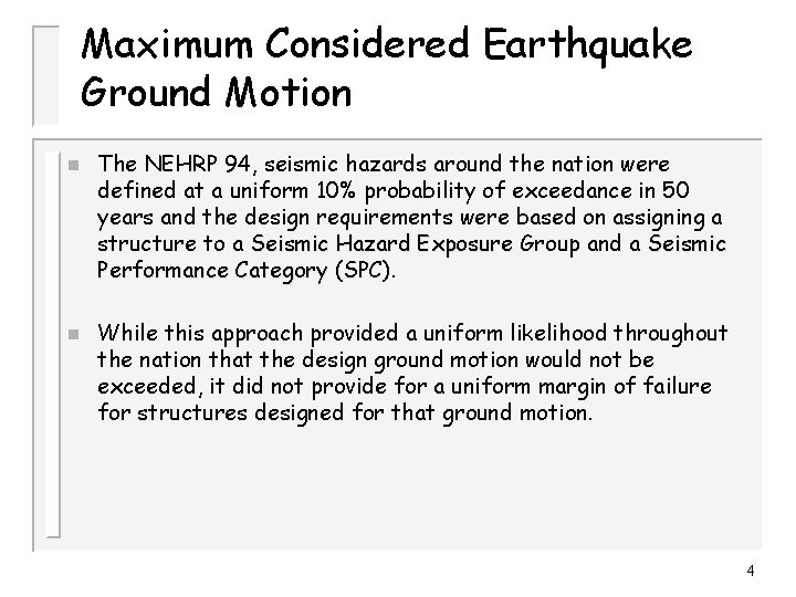 Maximum Considered Earthquake Ground Motion n n The NEHRP 94, seismic hazards around the
