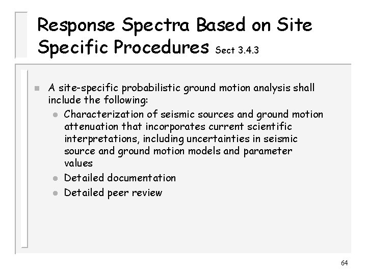 Response Spectra Based on Site Specific Procedures Sect 3. 4. 3 n A site-specific