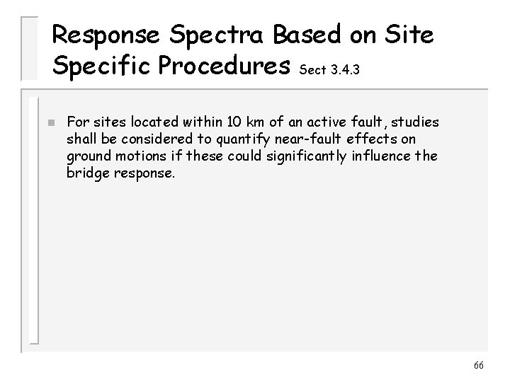 Response Spectra Based on Site Specific Procedures Sect 3. 4. 3 n For sites