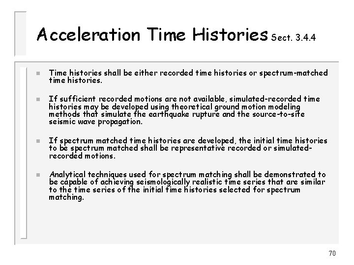 Acceleration Time Histories Sect. 3. 4. 4 n n Time histories shall be either