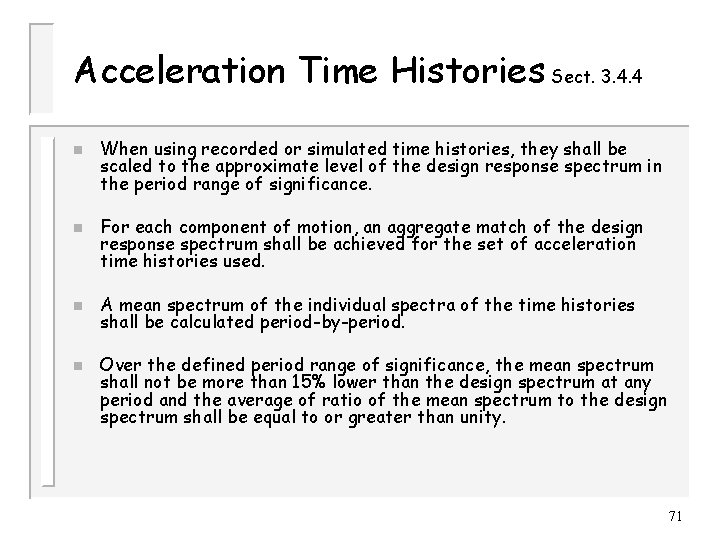 Acceleration Time Histories Sect. 3. 4. 4 n n When using recorded or simulated