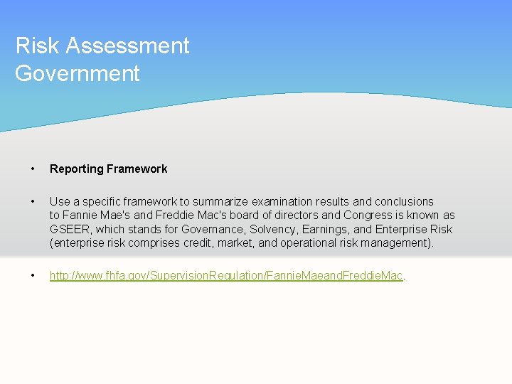Risk Assessment Government • Reporting Framework • Use a specific framework to summarize examination