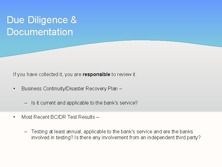 Due Diligence & Documentation If you have collected it, you are responsible to review