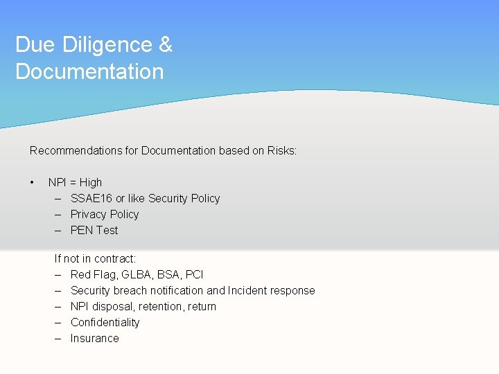 Due Diligence & Documentation Recommendations for Documentation based on Risks: • NPI = High