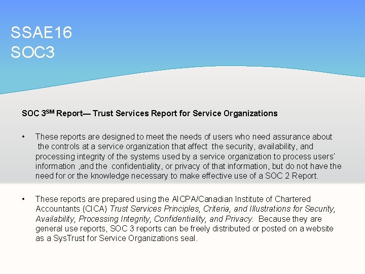 SSAE 16 SOC 3 SM Report— Trust Services Report for Service Organizations • These