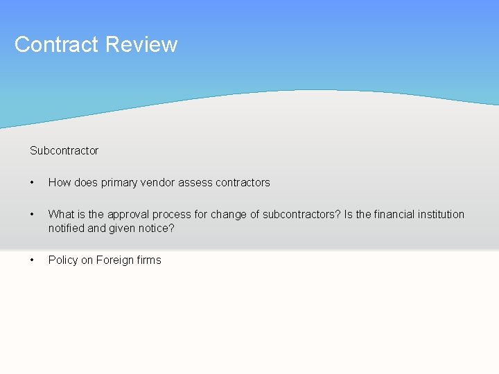 Contract Review Subcontractor • How does primary vendor assess contractors • What is the