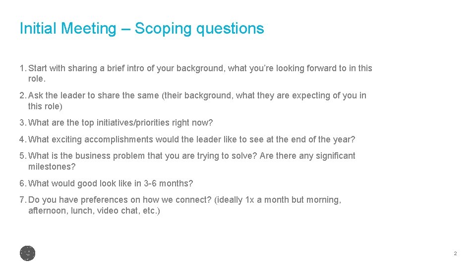 Initial Meeting – Scoping questions 1. Start with sharing a brief intro of your