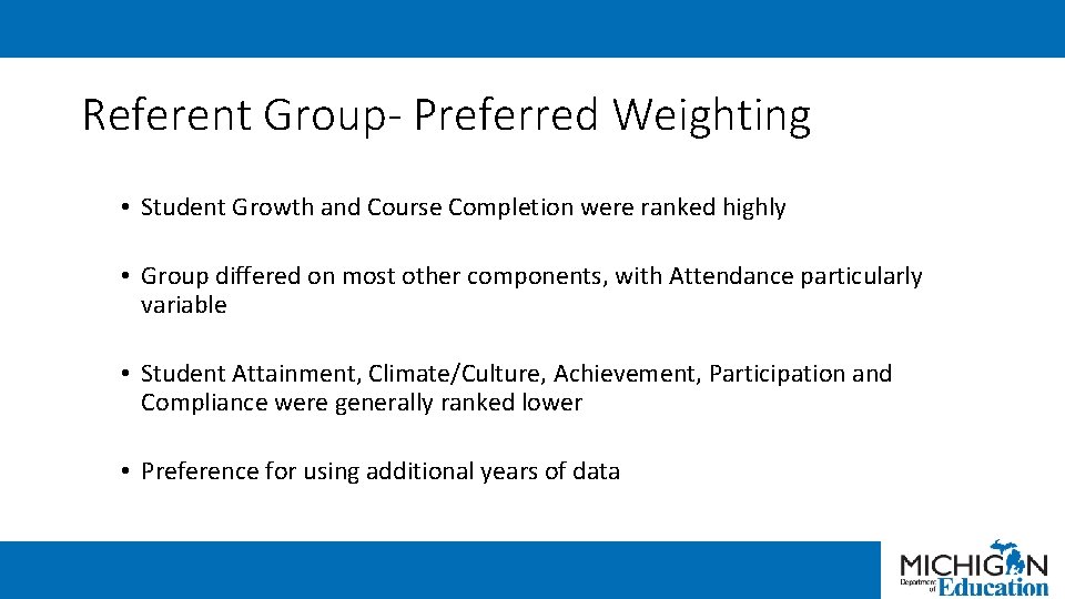 Referent Group- Preferred Weighting • Student Growth and Course Completion were ranked highly •