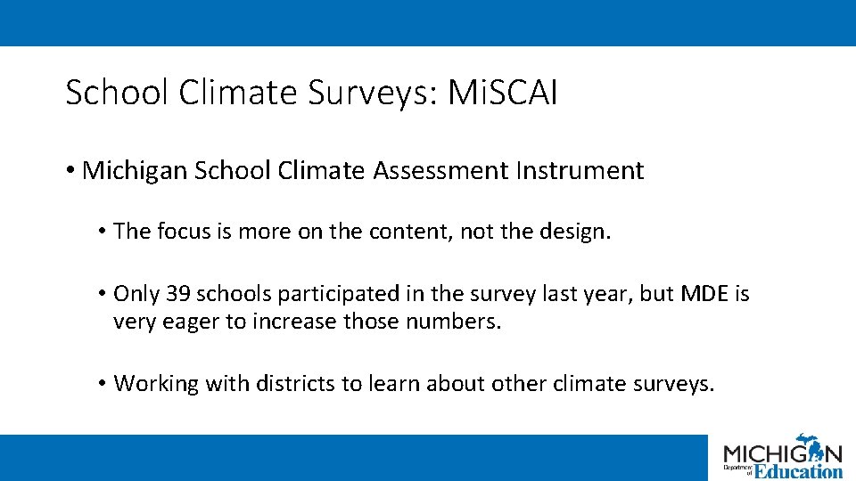 School Climate Surveys: Mi. SCAI • Michigan School Climate Assessment Instrument • The focus