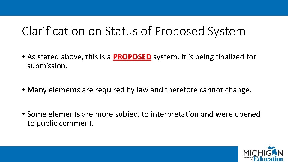 Clarification on Status of Proposed System • As stated above, this is a PROPOSED