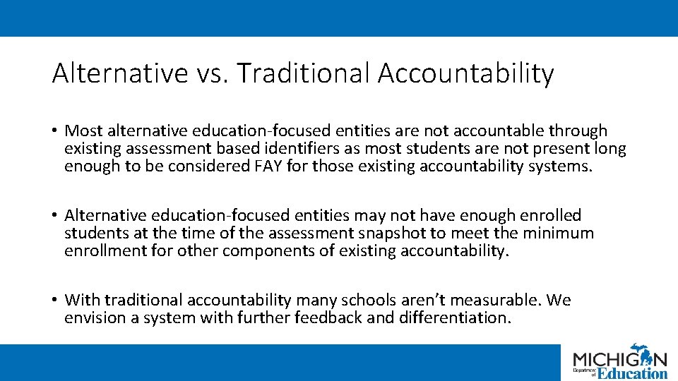 Alternative vs. Traditional Accountability • Most alternative education-focused entities are not accountable through existing