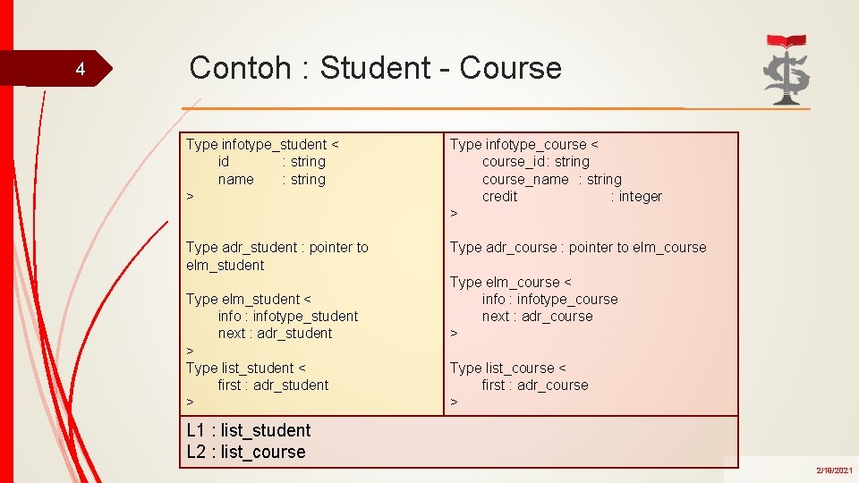 4 Contoh : Student - Course Type infotype_student < id : string name :