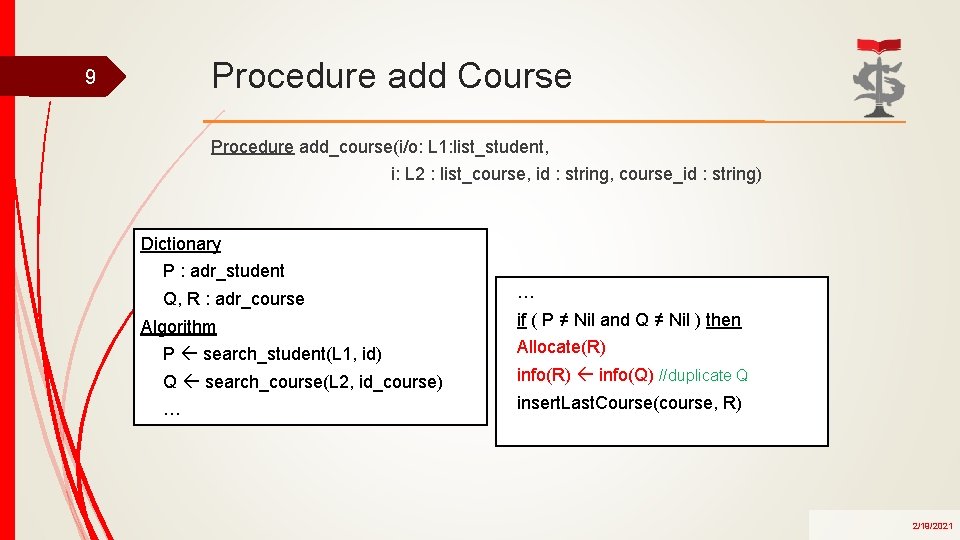 Procedure add Course 9 Procedure add_course(i/o: L 1: list_student, i: L 2 : list_course,