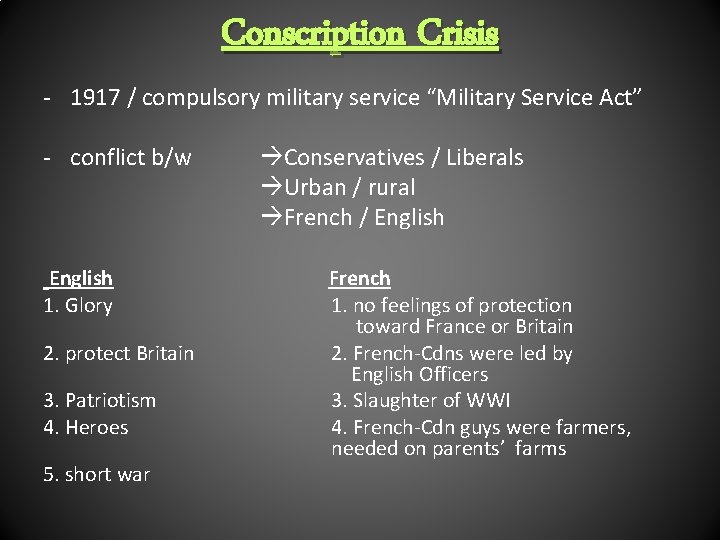 Conscription Crisis - 1917 / compulsory military service “Military Service Act” - conflict b/w