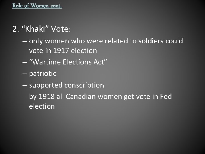 Role of Women cont. 2. “Khaki” Vote: – only women who were related to