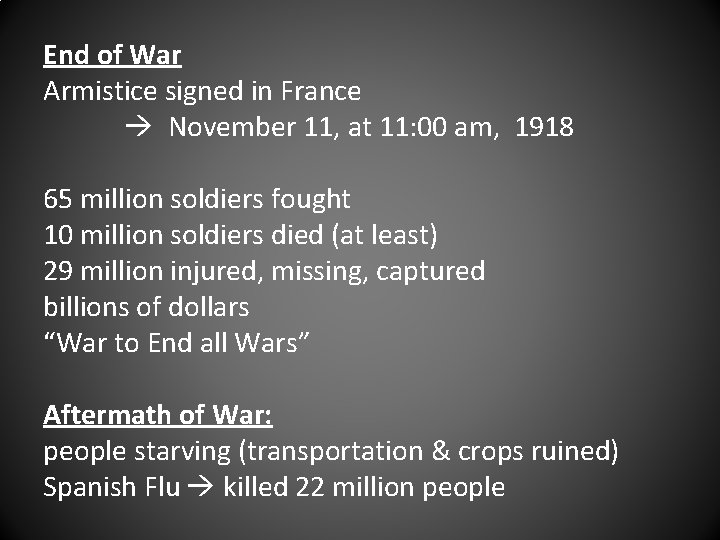 End of War Armistice signed in France November 11, at 11: 00 am, 1918
