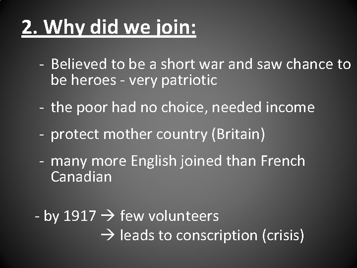 2. Why did we join: - Believed to be a short war and saw