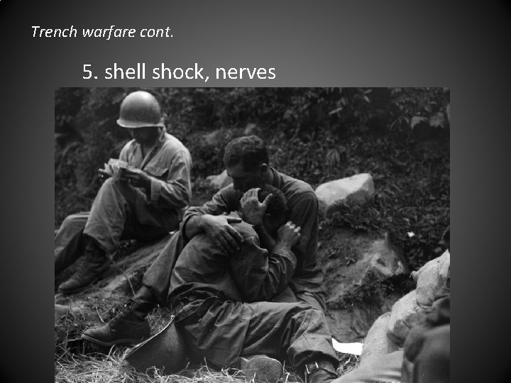 Trench warfare cont. 5. shell shock, nerves 