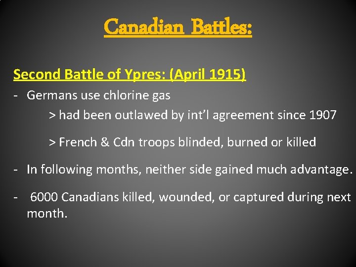 Canadian Battles: Second Battle of Ypres: (April 1915) - Germans use chlorine gas >