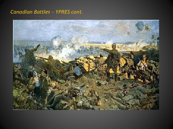 Canadian Battles – YPRES cont. 