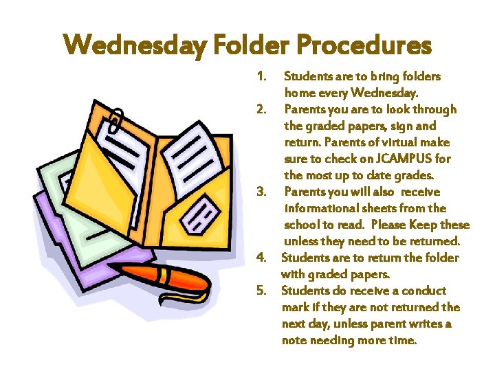 Wednesday Folder Procedures 1. 2. 3. 4. 5. Students are to bring folders home