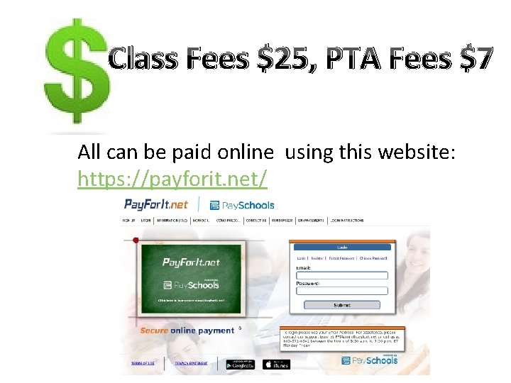 Class Fees $25, PTA Fees $7 All can be paid online using this website: