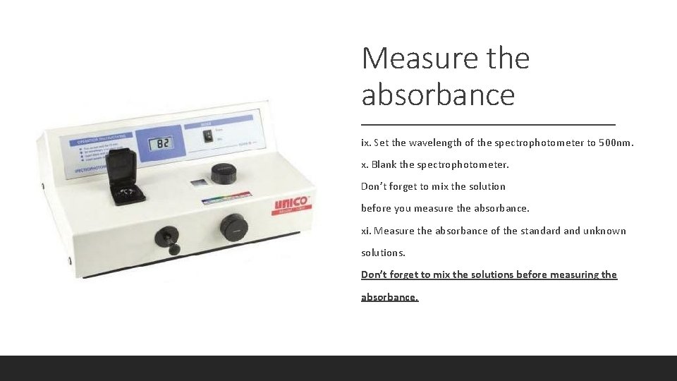 Measure the absorbance ix. Set the wavelength of the spectrophotometer to 500 nm. x.
