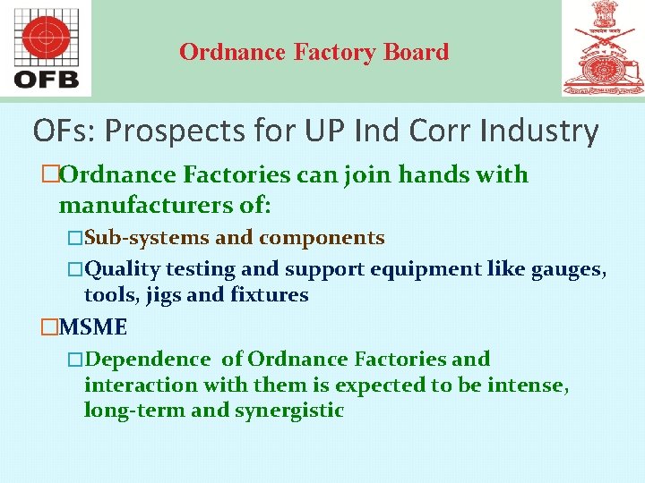 Ordnance Factory Board OFs: Prospects for UP Ind Corr Industry �Ordnance Factories can join