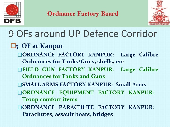 Ordnance Factory Board 9 OFs around UP Defence Corridor � 5 OF at Kanpur