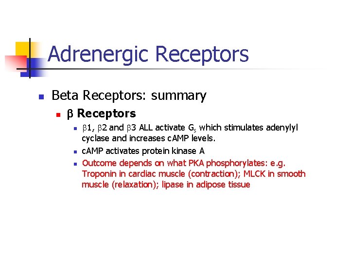 Adrenergic Receptors n Beta Receptors: summary n Receptors n n n 1, 2 and