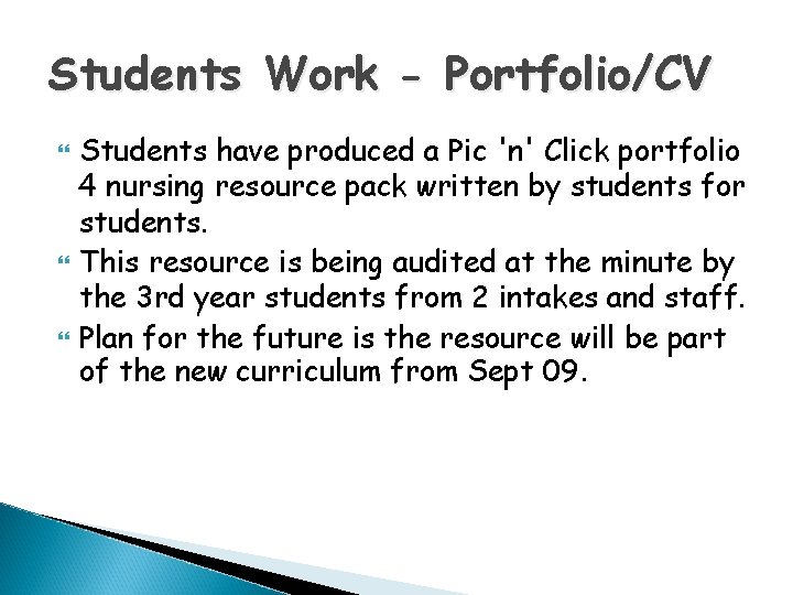 Students Work - Portfolio/CV Students have produced a Pic 'n' Click portfolio 4 nursing