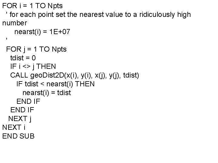 FOR i = 1 TO Npts ' for each point set the nearest value