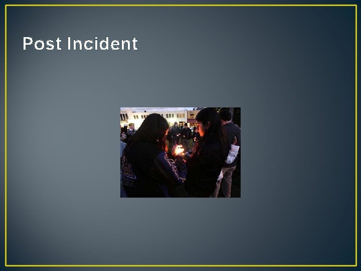 Post Incident 