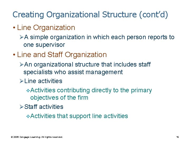 Creating Organizational Structure (cont’d) • Line Organization ØA simple organization in which each person