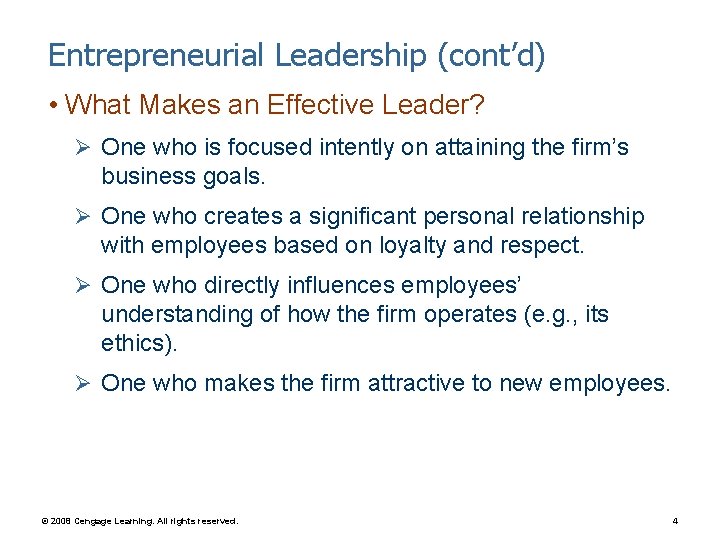 Entrepreneurial Leadership (cont’d) • What Makes an Effective Leader? Ø One who is focused