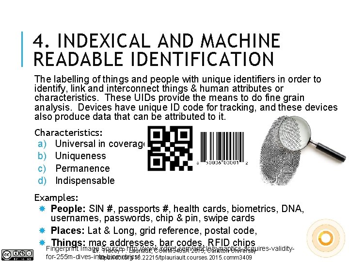 4. INDEXICAL AND MACHINE READABLE IDENTIFICATION The labelling of things and people with unique