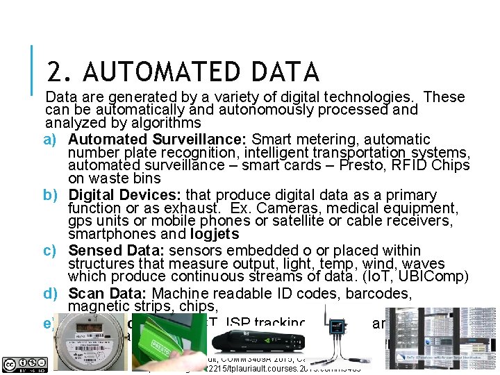 2. AUTOMATED DATA Data are generated by a variety of digital technologies. These can