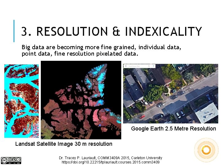 3. RESOLUTION & INDEXICALITY Big data are becoming more fine grained, individual data, point