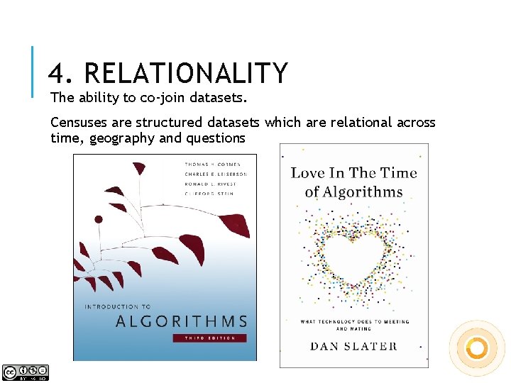 4. RELATIONALITY The ability to co-join datasets. Censuses are structured datasets which are relational