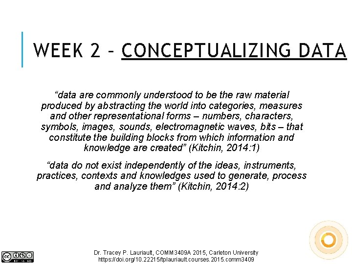 WEEK 2 – CONCEPTUALIZING DATA “data are commonly understood to be the raw material