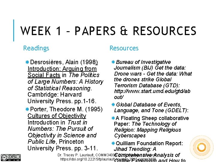 WEEK 1 – PAPERS & RESOURCES Resources Readings Desrosières, Alain (1998) Introduction: Arguing from