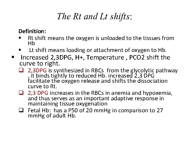 The Rt and Lt shifts: Definition: § Rt shift means the oxygen is unloaded