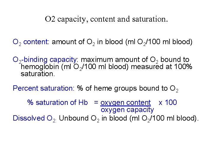 O 2 capacity, content and saturation. O 2 content: amount of O 2 in